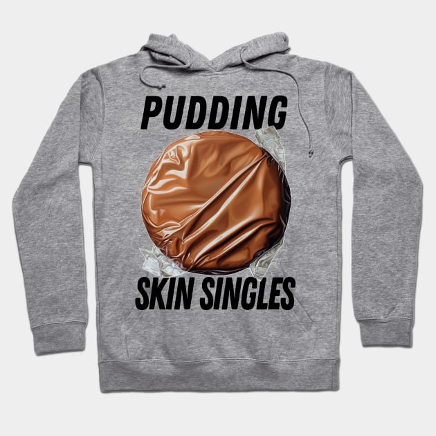 Pudding Skin Singles Hoodie by DankFutura